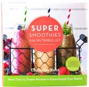 Super Smoothies for NutriBullet Cookbook - S/O