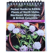 Pocket Guide to Edible Plants of N Idaho, NE Washington & BC